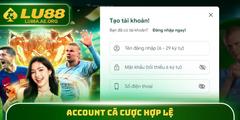 Account cá cược hợp lệ