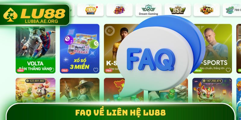 FAQ về liên hệ lu88