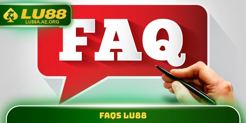 FAQs Lu88