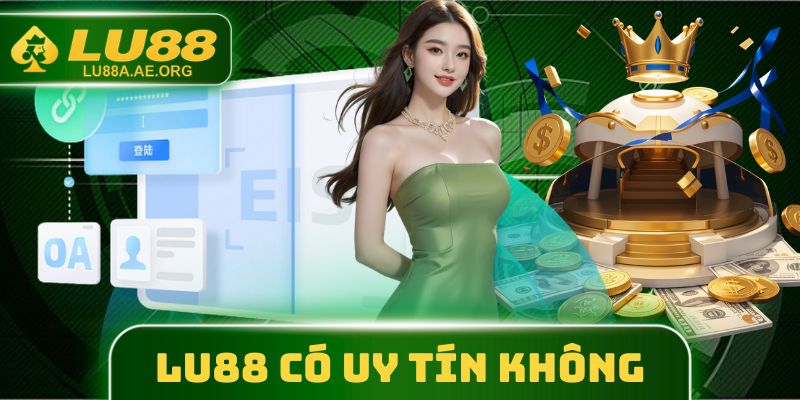 LU88 Có Uy Tín Không